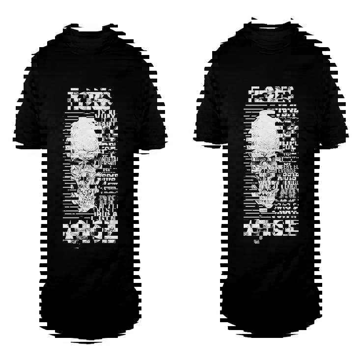 Flores Name Gift   Flores Ive Only Met About 3 Or 4 People Youth T-shirt