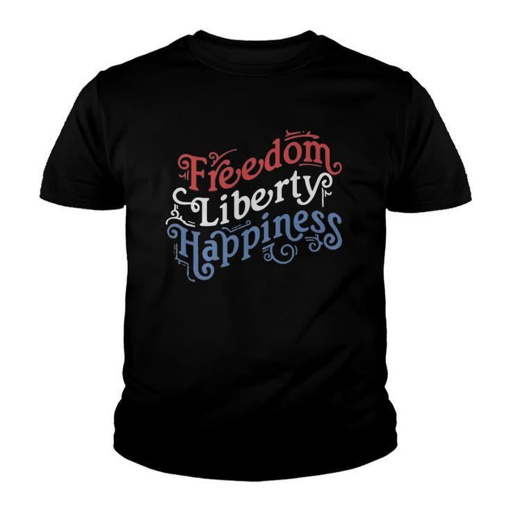 Freedom Liberty Happiness Red White And Blue Youth T-shirt