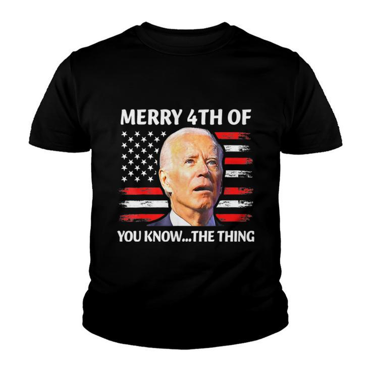 Funny Biden Confused Merry Happy 4Th Of You KnowThe Thing  Youth T-shirt