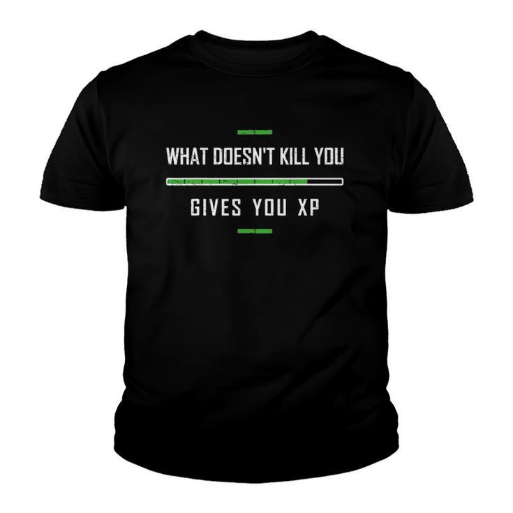 Funny Gaming  What Doesnt Kill You Xp Experience Point Youth T-shirt