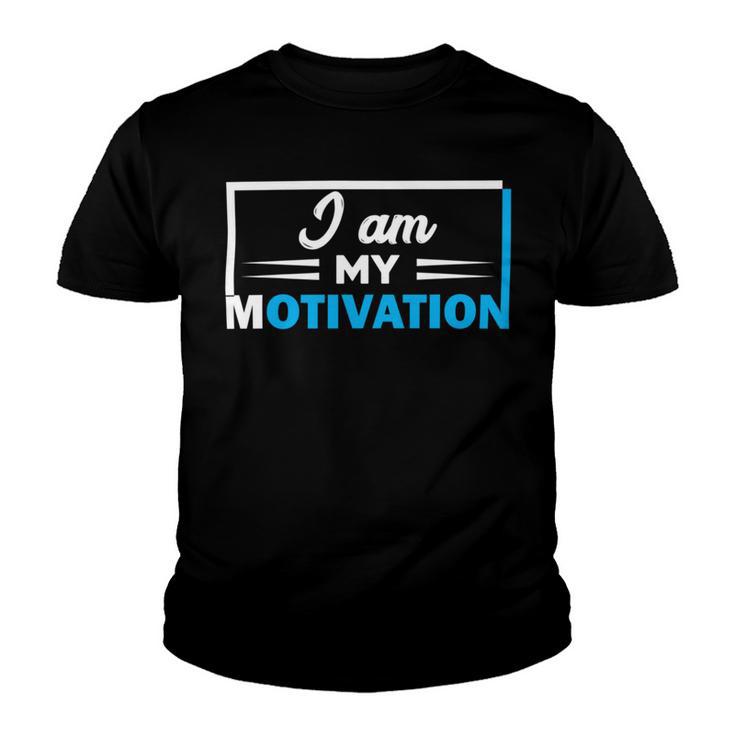 Funny I Am My Motivation Motivational Youth T-shirt