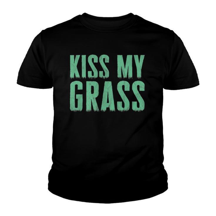 Funny Lawn Mowing Kiss My Grass Caretaker Youth T-shirt