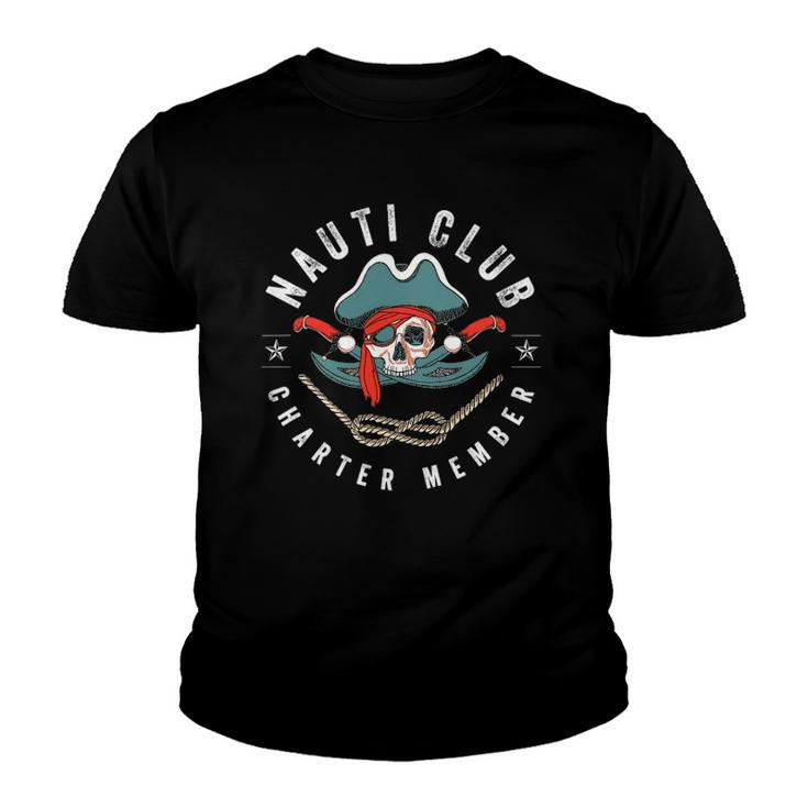 Funny Nautical Pirate Nauti Club Charter Member Humor Youth T-shirt