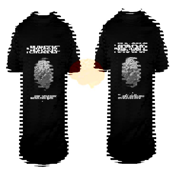 Funny Neuroscience Neurons Studying Neurons Youth T-shirt