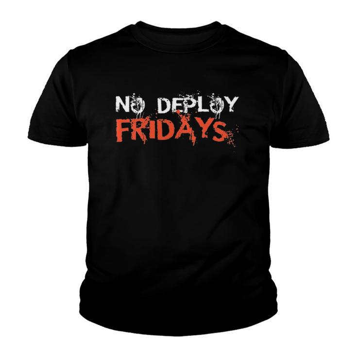 Funny No Deploy Fridays It Youth T-shirt