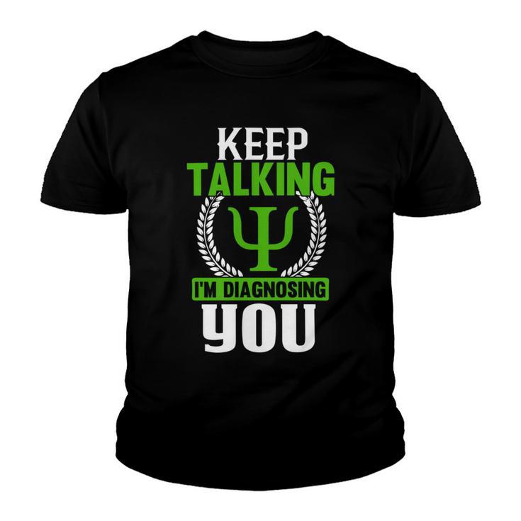 Funny Psychologist  Keep Talking Youth T-shirt