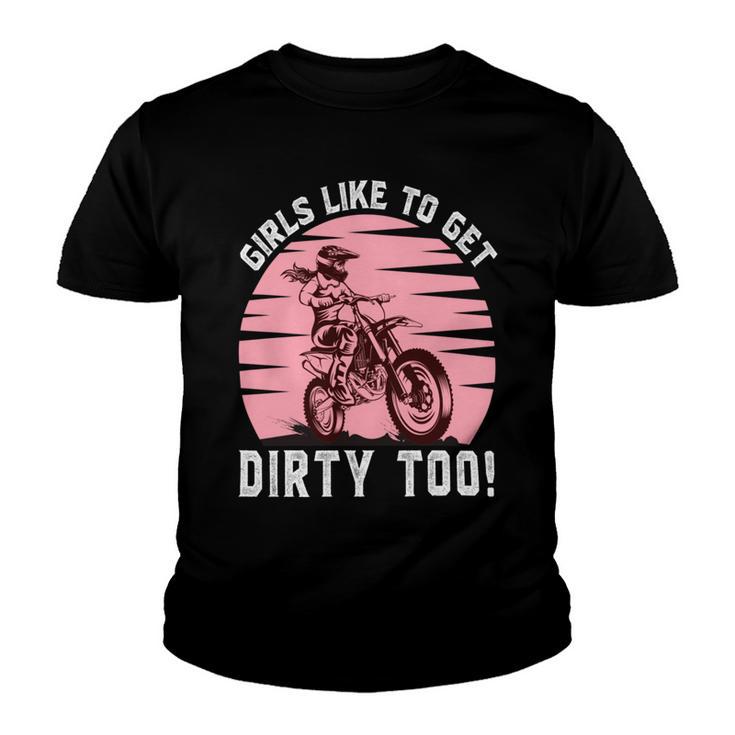 Girls Like To Get Dirty Too Funny Girl Motocross Gift Girl Motorcycle Lover Vintage V2 Youth T-shirt