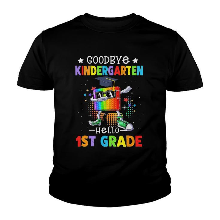 Goodbye Kindergarten Graduation Hello First Grade Popping It Youth T-shirt