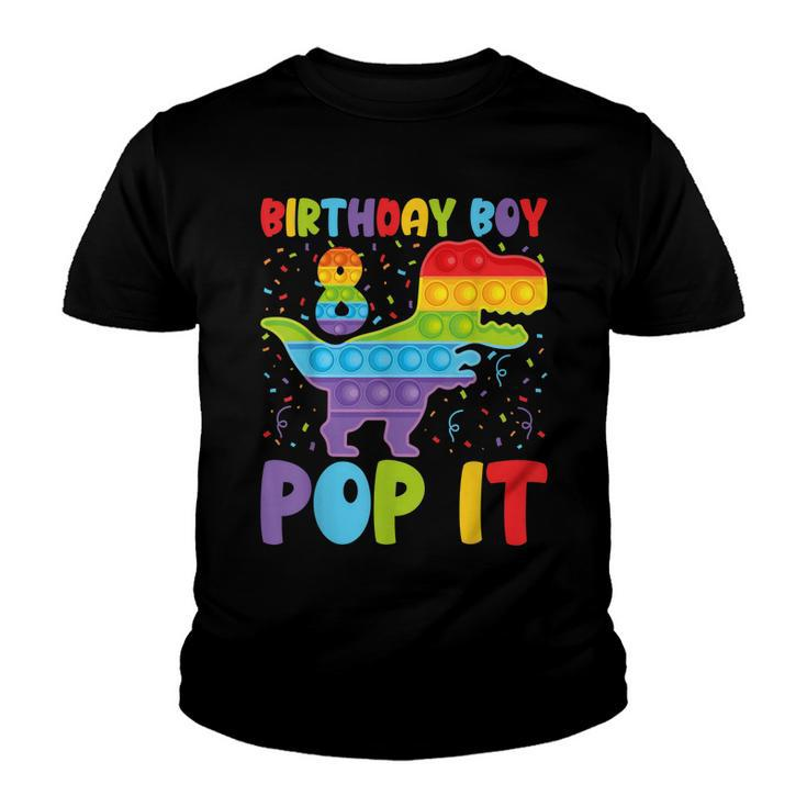 Happy 8Th Pop It Birthday Boy Dinosaur 8 Years Old Bday  Youth T-shirt