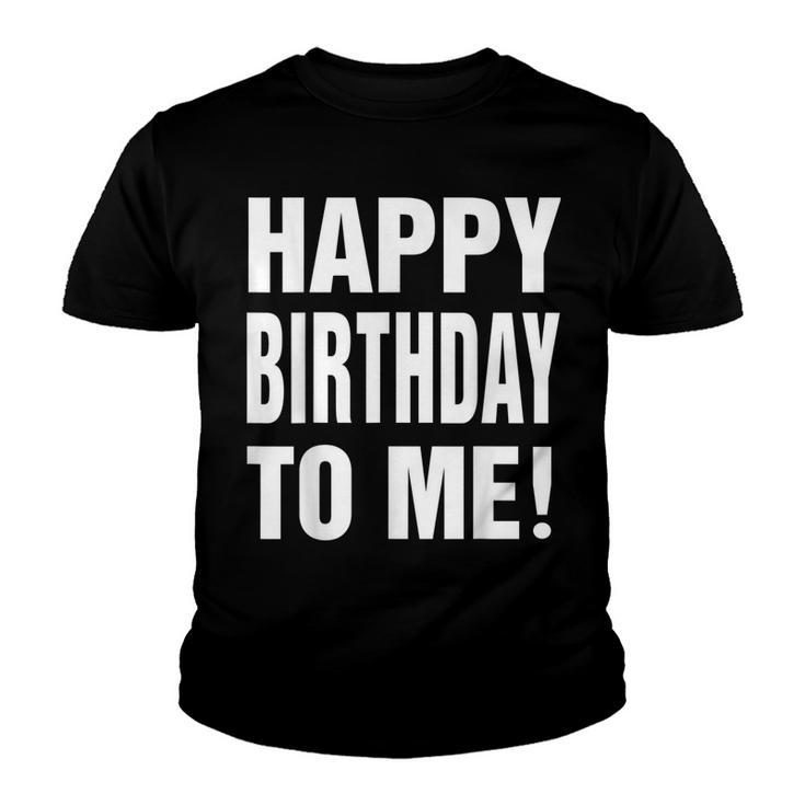 Happy Birthday To Me Birthday Party  For Kids Adults  Youth T-shirt