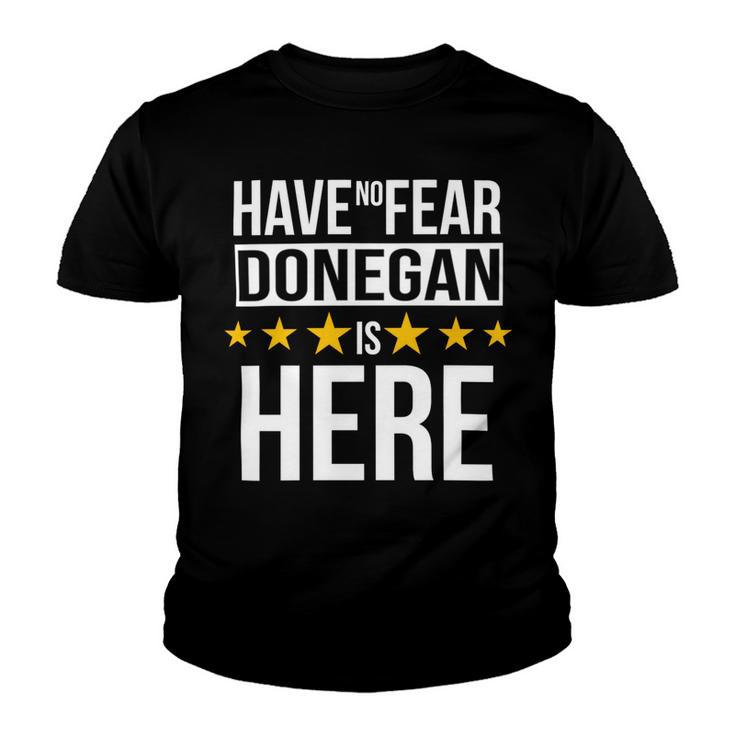 Have No Fear Donegan Is Here Name Youth T-shirt
