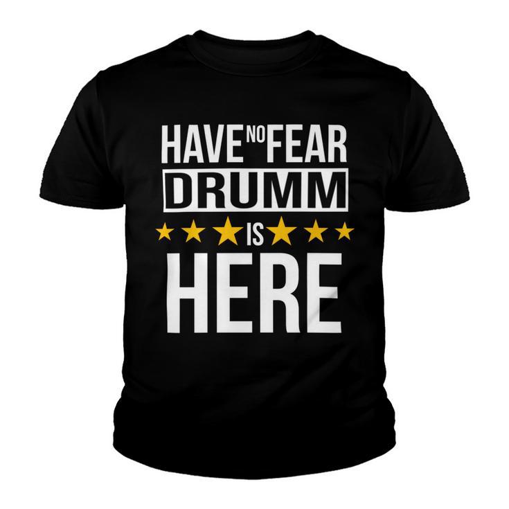 Have No Fear Drumm Is Here Name Youth T-shirt