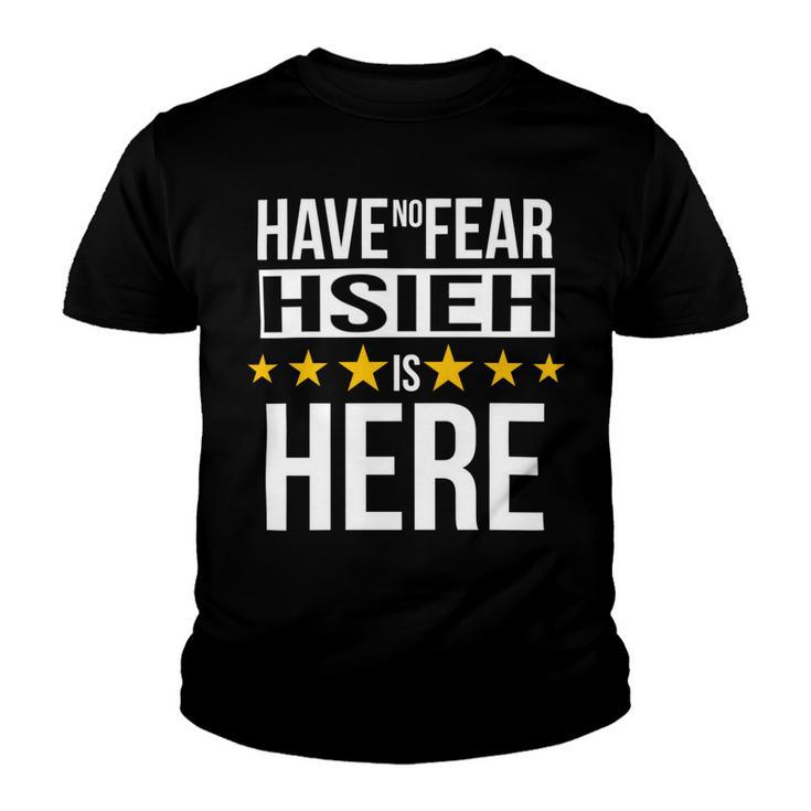 Have No Fear Hsieh Is Here Name Youth T-shirt