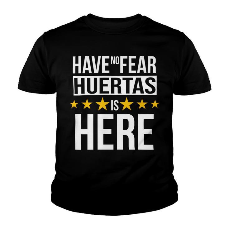 Have No Fear Huertas Is Here Name Youth T-shirt