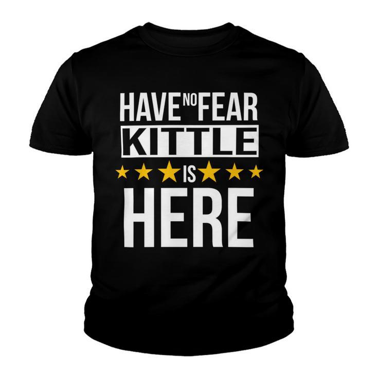 Have No Fear Kittle Is Here Name Youth T-shirt