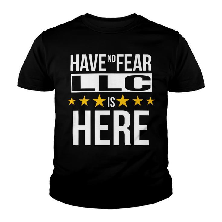 Have No Fear Llc Is Here Name Youth T-shirt