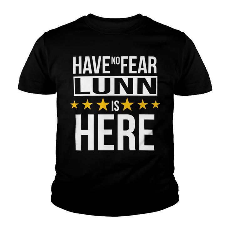 Have No Fear Lunn Is Here Name Youth T-shirt