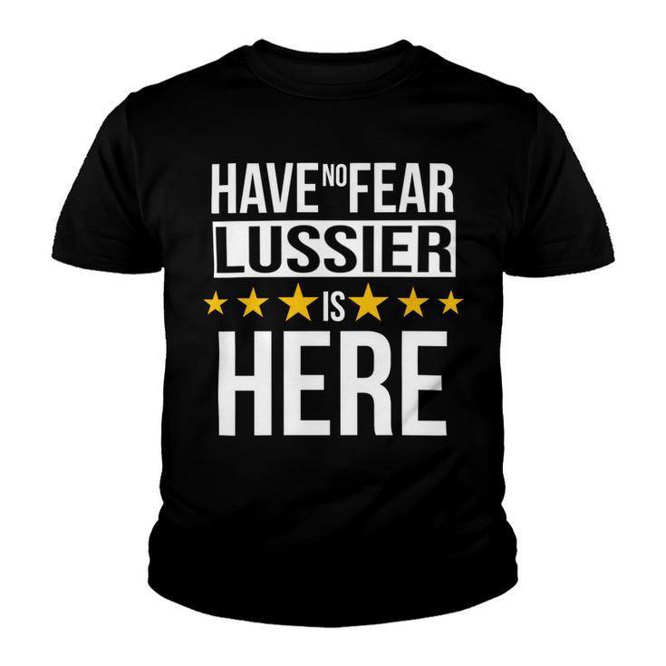 Have No Fear Lussier Is Here Name Youth T-shirt