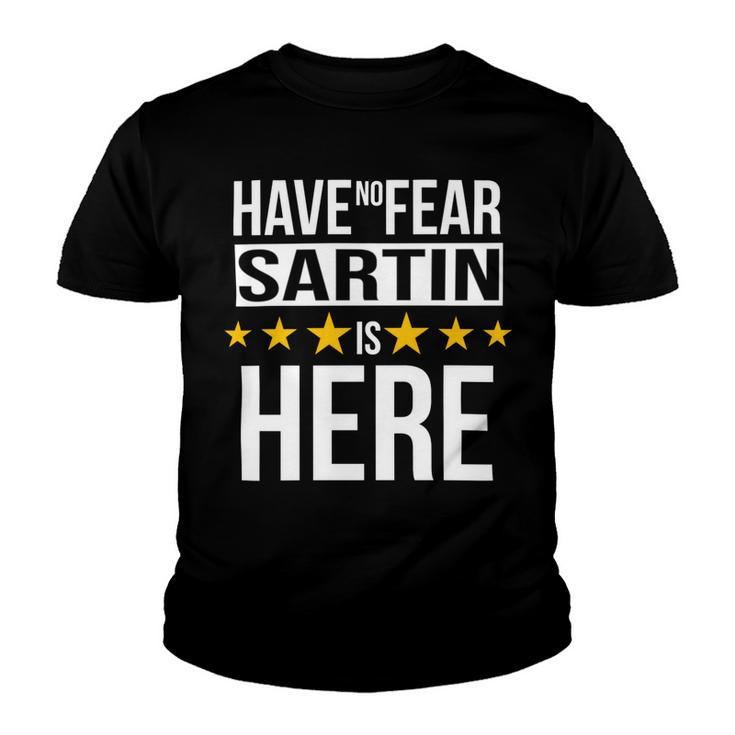 Have No Fear Sartin Is Here Name Youth T-shirt