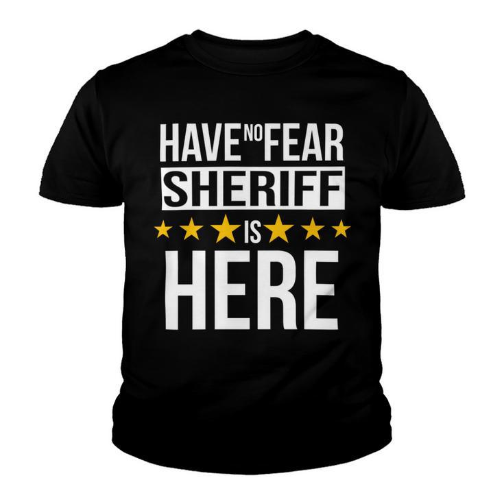 Have No Fear Sheriff Is Here Name Youth T-shirt