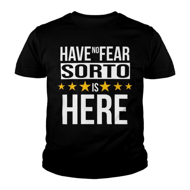 Have No Fear Sorto Is Here Name Youth T-shirt