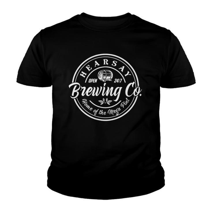Hearsay Brewing Co Open 247 Home Of Mega Pint Funny Youth T-shirt