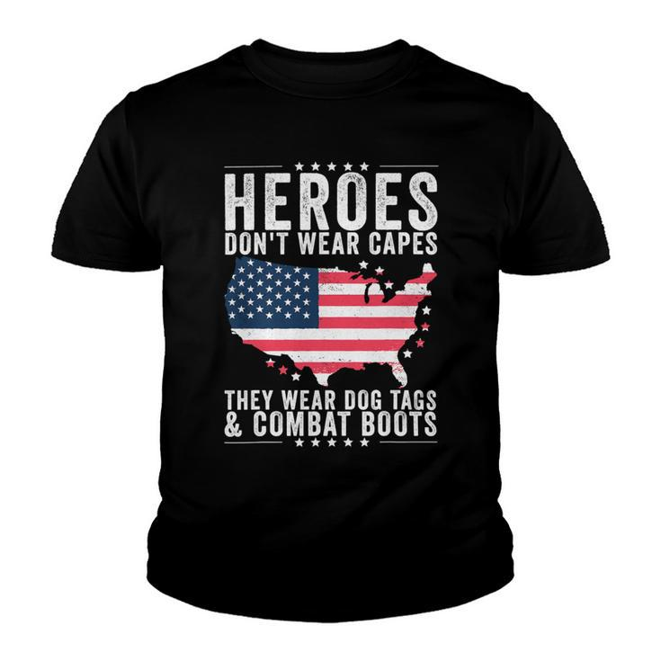Heroes Dont Wear Capes They Wear Dog Tags And Combat Boots T-Shirt Youth T-shirt