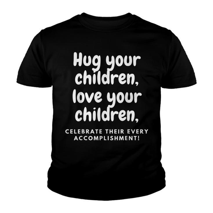 Hug Your Children  Youth T-shirt