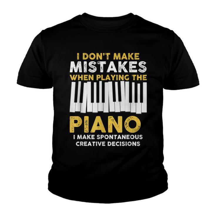 I Dont Make Mistakes Piano Musician Humor  Youth T-shirt