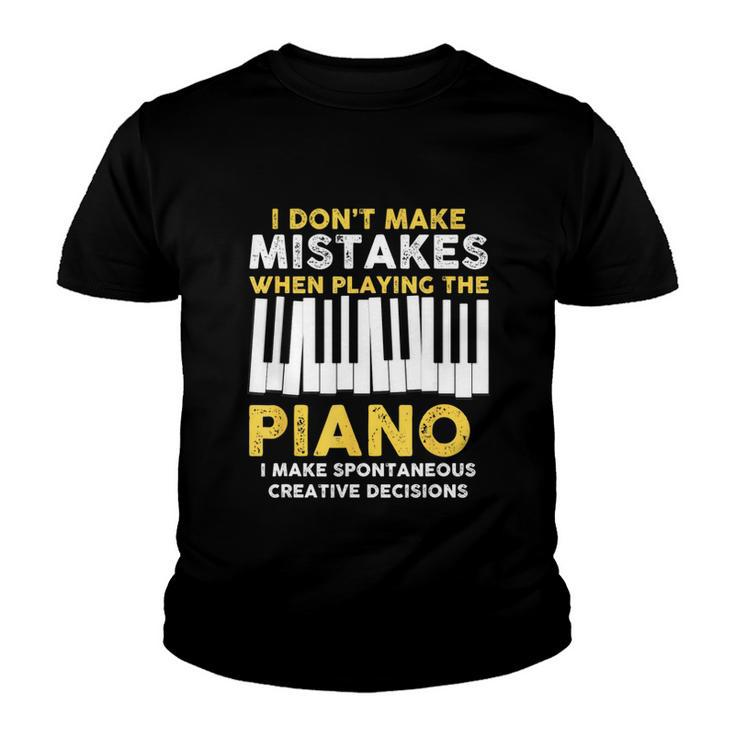 I Dont Make Mistakes Piano Musician Humor  Youth T-shirt