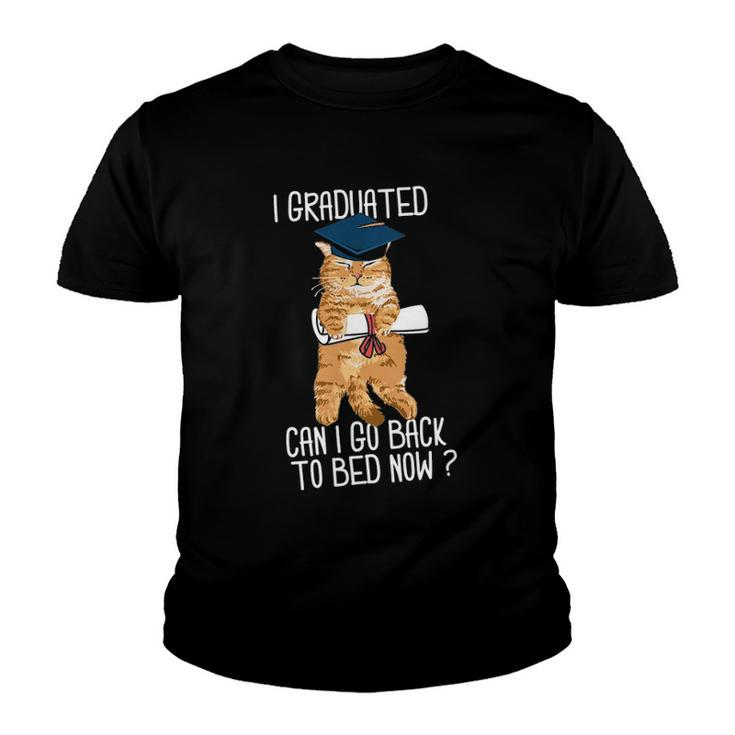I Graduated Can I Go Back To Bed Now Cat Lover Graduate Cats Youth T-shirt