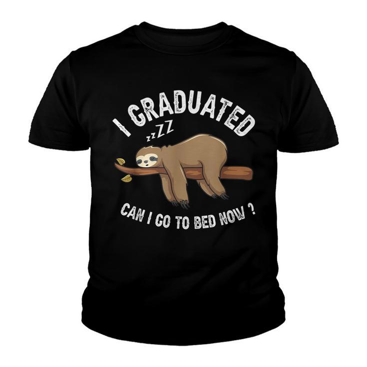I Graduated Can I Go To Bed Now  Funny Graduation 2022  Youth T-shirt