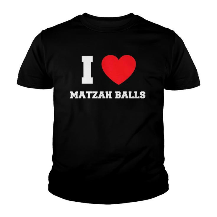 I Love Matzah Balls Lover Gift Youth T-shirt