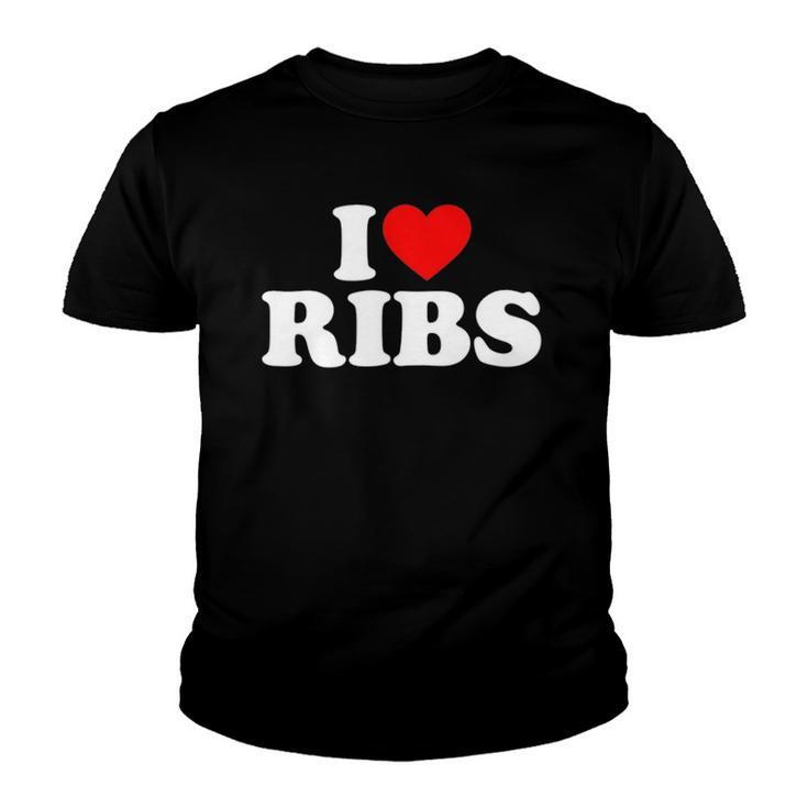 I Love Ribs I Heart Ribs  Food Lover Youth T-shirt
