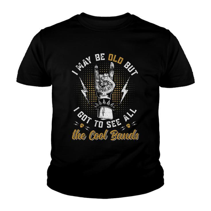 I May Be Old But I Got To See All The Cool Bands Music Lover Youth T-shirt