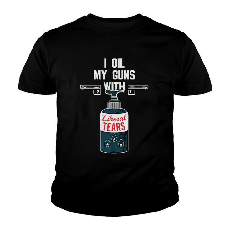I Oil My Gun With Liberal Tears Design For Gun Lovers  Youth T-shirt