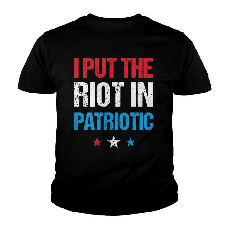 I Put The Riot In Patriotic America Fourth Of July Merch Youth T-shirt