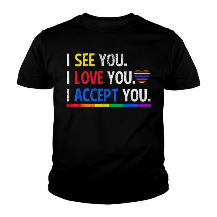 I See I Love You I Accept You Lgbtq Ally Gay Pride  Youth T-shirt