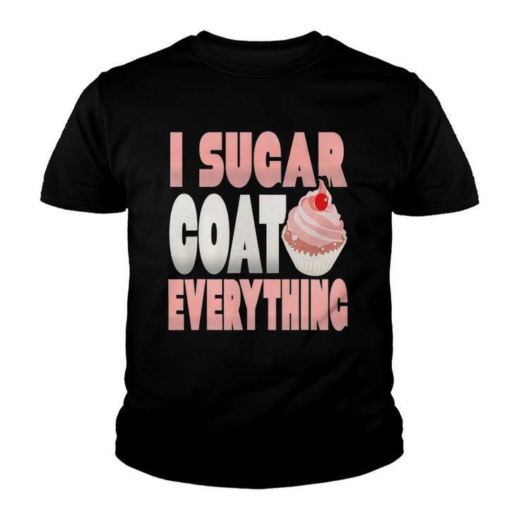 I Sugar Coat Everything Funny Baker Cupcake Youth T-shirt