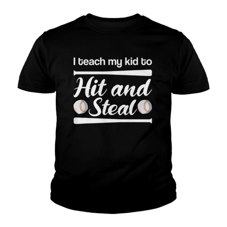 I Teach My Kid To Hit And Steal Funny Baseball Parents Coach Youth T-shirt