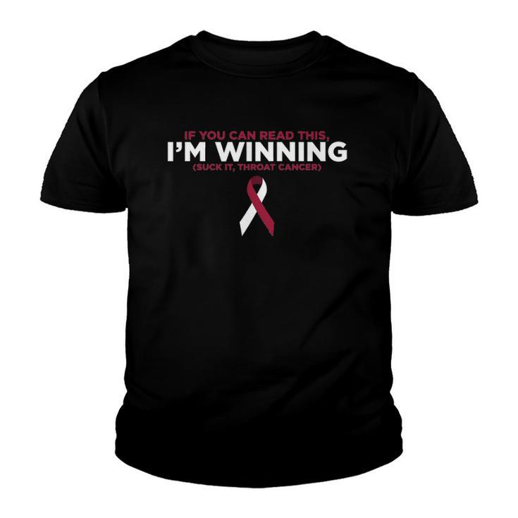 If You Can Read This Im Winning Suck It Throat Cancer Youth T-shirt