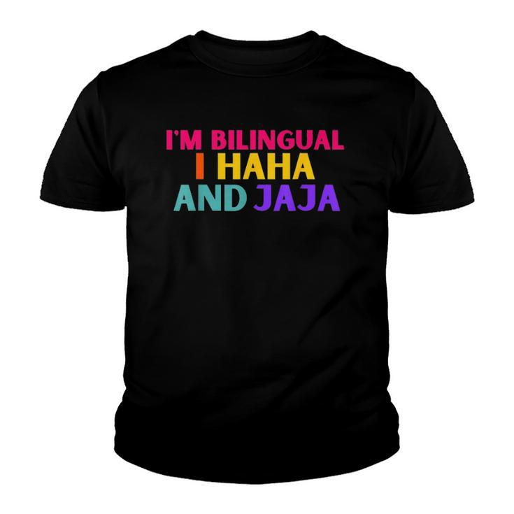 Im Bilingual I Haha And Jaja Funny Spanish Spanglish Youth T-shirt