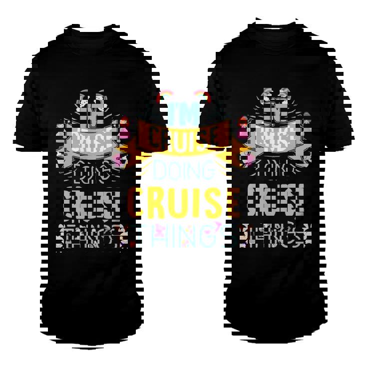 Im Cruise Doing Cruise Things Cruise Shirt  For Cruise  Youth T-shirt