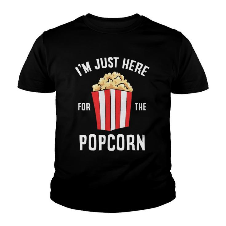 Im Just Here For The Popcorn Cinema Watching Movies Popcorn  Youth T-shirt