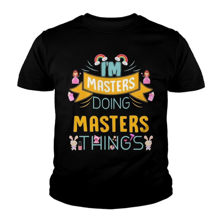 Im Masters Doing Masters Things Masters Shirt  For Masters  Youth T-shirt