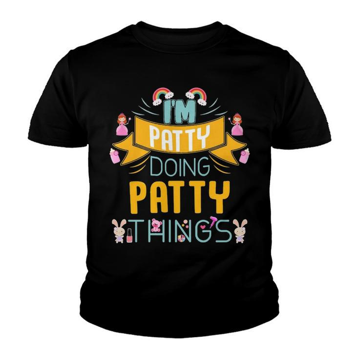 Im Patty Doing Patty Things Patty Shirt  For Patty  Youth T-shirt