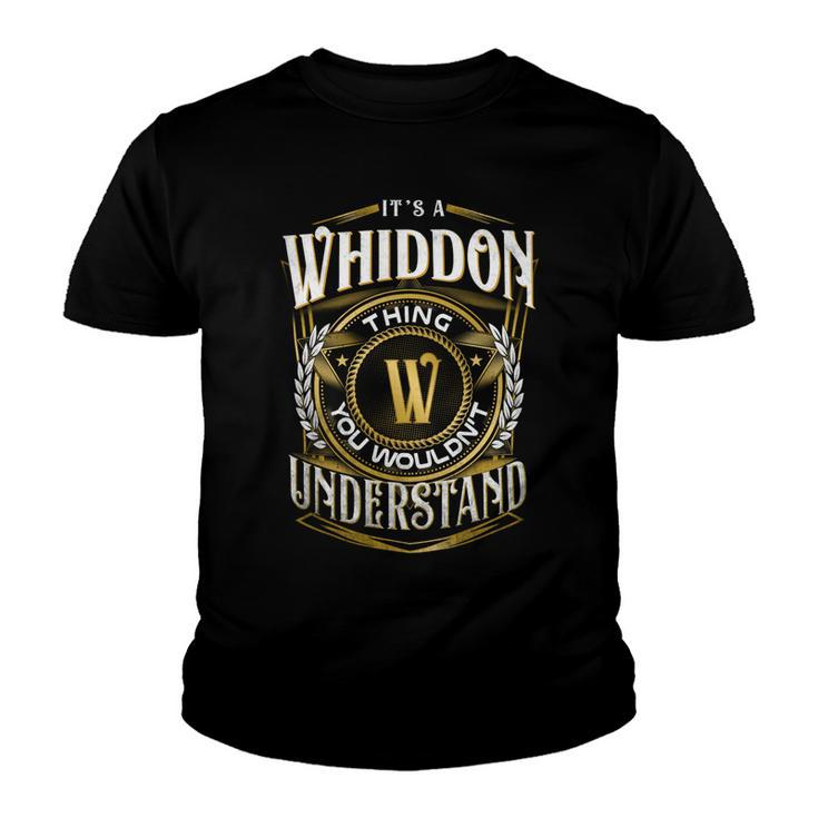 It A Whiddon Thing You Wouldnt Understand Youth T-shirt