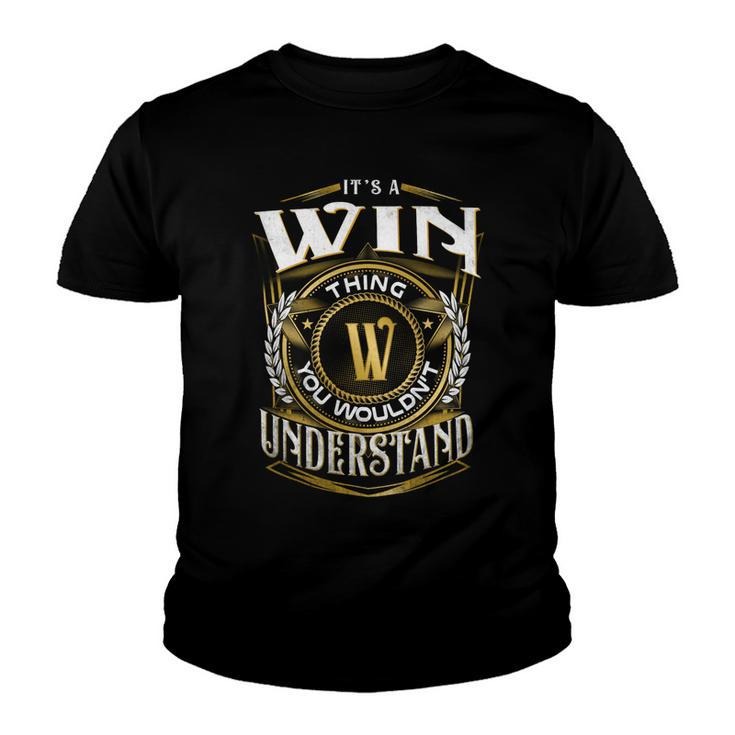 It A Win Thing You Wouldnt Understand Youth T-shirt