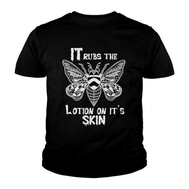 It Rubs The Lotion On Its Skins Youth T-shirt
