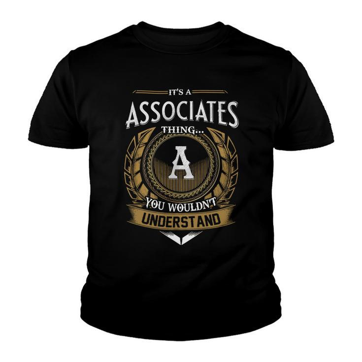 Its A Associates Thing You Wouldnt Understand Name  Youth T-shirt